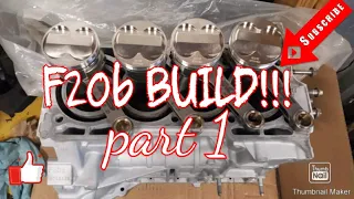 DOHC VTEC F20b BUILD!!!! (PART 1)