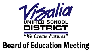 Visalia USD Board of Education Meeting - May 14, 2024