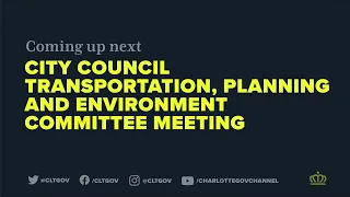 City of Charlotte Transportation, Planning & Environment Committee Meeting - September 27, 2021