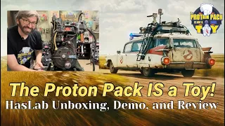 The Proton Pack IS a Toy!  HasLab Proton Pack Unboxing, Demo, and Review