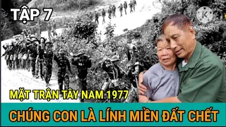 Tập 7) Nhân Chứng Và Sự Kiện / CHIẾN TRƯỜNG TÂY NINH 1977 - 1978