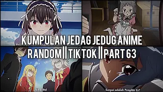 Kumpulan Jedag Jedug Anime Random Keren Dan Lucu || TIKTOK || PART 63