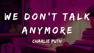 Charlie Puth - We Don’t Talk Anymore (Lyrics)  Ft Selena Gomez  Shawn Mendes, Zayn, The Kid Laroi…