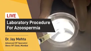 [LIVE]-Laboratory procedure for Azoospermia |Azoospermia Treatment |Male infertility | Dr Jay Mehta