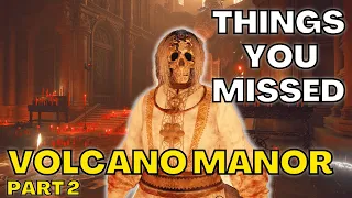 The Top Things You Missed In VOLCANO MANOR (Part 2)!  - Elden Ring Tutorial/Guide/Walkthrough