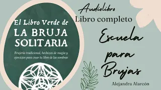 (CAPÍTULO 1) AUDIOLIBRO EL LIBRO VERDE DE LA BRUJA SOLITARIA (CAPÍTULO 1)