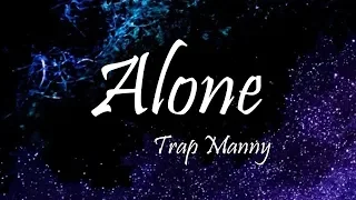 Trap Manny - Alone Ft. A Boogie Wit Da Hoodie (Lyrics)