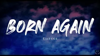 Rihanna - Born Again (Lyrics) 1 Hour