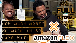 How much we made with AMAZON FLEX in 60 DAYS| FULL AMAZON FLEX TUTORIAL|