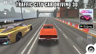 Traffic City Car Driving 3D - Android Gameplay
