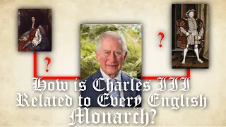 How is Charles III Related to Every English King and Queen?