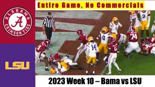 2023 - Bama vs LSU Entire Game with No Commercials