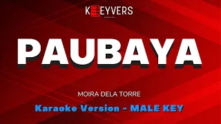 PAUBAYA - Moira Dela Torre (Male Key) | PIANO KARAOKE by KEEYVERS