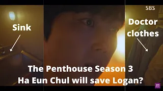 The Penthouse Season 3 | Ha Eun Chul Will Save Logan? (Read description)