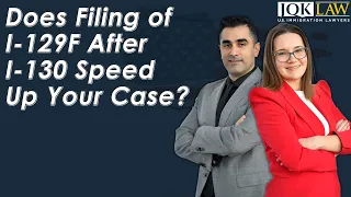 Does Filing of I-129F After I-130 Speed Up Your Case?