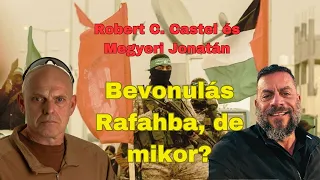 Helyzetelemzés Robert C. Castellel: Bevonulás Rafahba, de mikor?