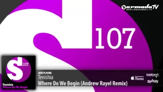 Tenishia - Where Do We Begin (Andrew Rayel Remix)