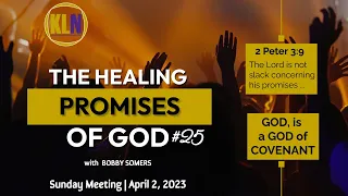 Bobby Somers | The Healing Promises of God - #25 [April 2,  2023]
