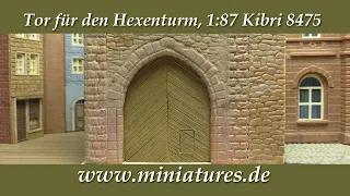A Gate for the Witches‘ Tower, 1:87 Kibri 8475 / 38470