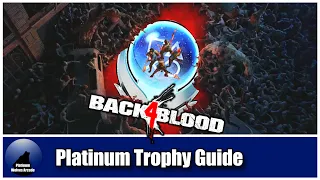 Back 4 Blood Platinum Trophy Guide and the Best Card Builds to use