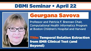 Temporal Relation Extraction from EMR Clinical Text (and Beyond) (Geurgana Savova)