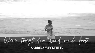 Wann trägt der Wind mich fort - Sabrina Weckerlin Bonifatius (Janine Mitrell Cover)