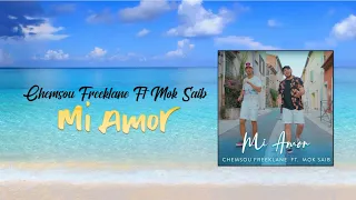 Chemsou Freeklane Ft Mok Saib - Mi Amor (Lyrics Video)