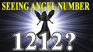 12 Reasons Why You Keep Seeing 1212 Angel Number | What Does It Mean?
