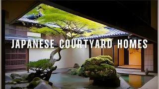 Calmness and Heritage: Timeless Beauty of Japanese Courtyard Homes