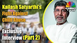 Kailash Satyarthi | Are Laws Against Child Labour Robust? | Exclusive Interview | Part 2 | CNBC TV18