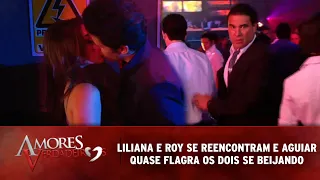 Amores Verdadeiros - Liliana e Roy se Reencontram e Aguiar quase flagra os dois se beijando