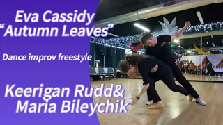 Keerigan Rudd& Maria Bileychik dance improv to Eva Cassidy “Autumn Leaves”