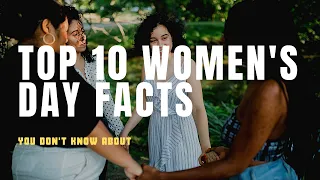 Top 10 Women's Day Facts That You Don’t Know About