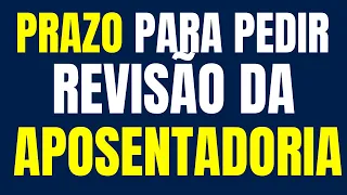 INSS: O PRAZO PARA PEDIR REVISÃO DA APOSENTADORIA É DE 10 ANOS