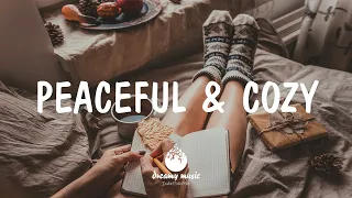 Peaceful and Cozy - Indie/Pop/Folk Compilation | December 2020