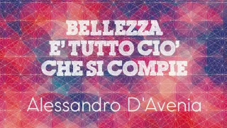 Alessandro D'Avenia   Bellezza è tutto ciò che si compie