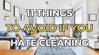 11 Cleaning MISTAKES to Avoid For A LOW Maintenance Home