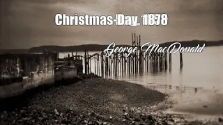Christmas-Day, 1878 (George MacDonald Poem)