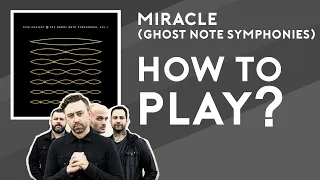 [HOW TO PLAY?] Miracle (Ghost Note Symphonies)