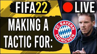LIVESTREAM: Creating a Tactic for Bayern Munich in FIFA 22