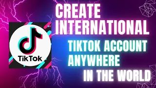 How To Create International TikTok Account Anywhere In The World 2024