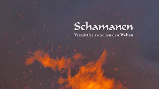 Schamanen - Vermittler zwischen den Welten