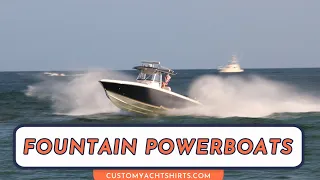 FOUNTAIN POWERBOATS / BOCA RATON INLET BOAT VIDEOS / CUSTOM YACHT SHIRTS