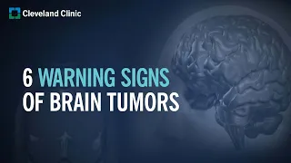 6 Warning Signs of Brain Tumors