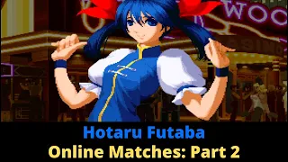 Hotaru Futaba: Online Matches (Part 2) - Garou: Mark of the Wolves