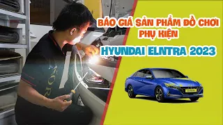 Elantra 2023 nên lắp đồ chơi gì - báo giá chi tiết phụ kiện lắp đặt cho Elantra 2023 bản tiêu chuẩn