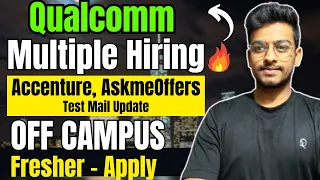 Qualcomm Biggest Hiring | Accenture, AskmeOffer Test Mail | OFF Campus Drive For 2024, 2023 Batch