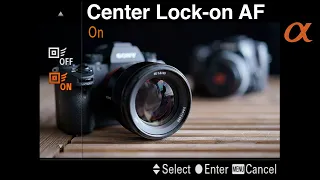 Center Lock-on AF for Sony cameras released prior to 2019