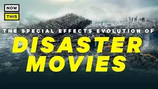 The Special Effects Evolution of Disaster Movies | NowThis Nerd