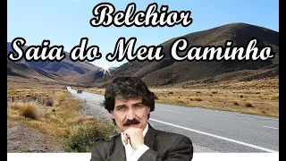 Belchior - Saia do Meu Caminho (Áudio Oficial)